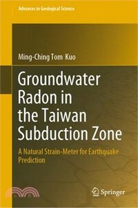 113年度獎勵專書 Groundwater Radon in the Taiwan Subduction Zone A Natural Strain-Meter for Earthquake Prediction